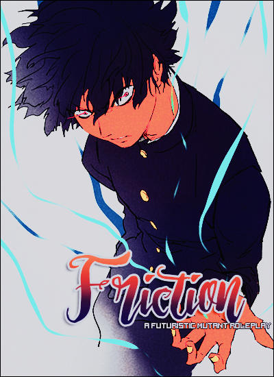 FRICTION, a futuristic mutant roleplay  DK8r5xlx_o